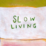 'Slow Living Motto'